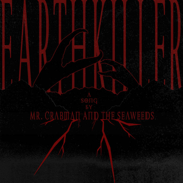 MR. CRABMAN & THE SEAWEEDS - Earthkiller cover 