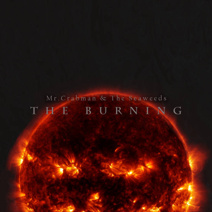 MR. CRABMAN & THE SEAWEEDS - The Burning cover 