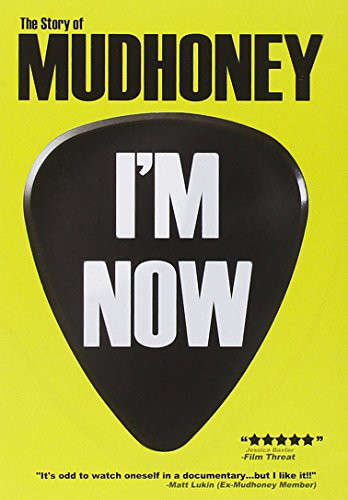 MUDHONEY - I'M NOW: The Story of Mudhoney cover 