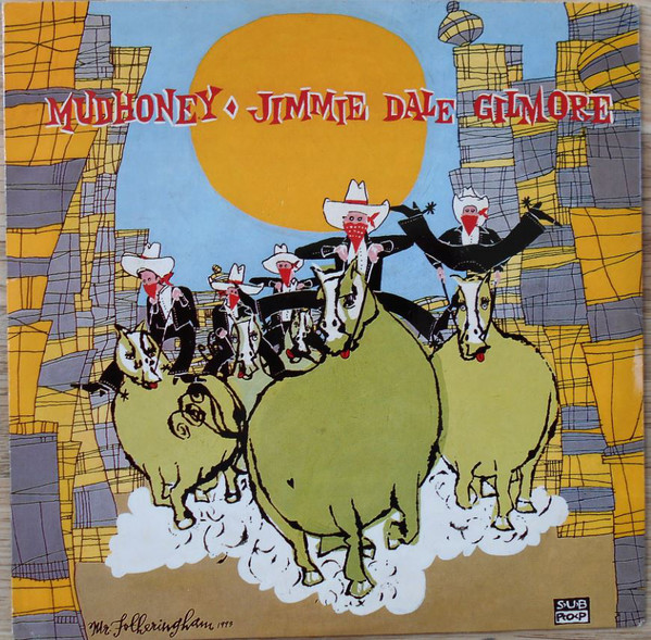 MUDHONEY - Mudhoney / Jimmie Dale Gilmore cover 