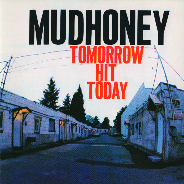 MUDHONEY - Tomorrow Hit Today cover 