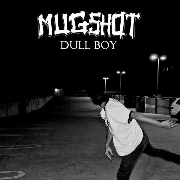 MUGSHOT - Dull Boy cover 