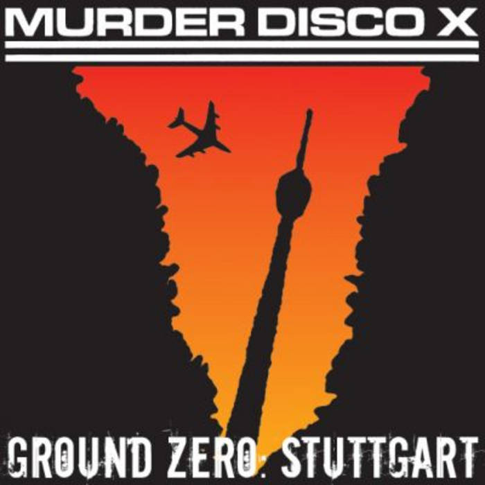 MURDER DISCO EXPERIENCE - Ground Zero: Stuttgart cover 