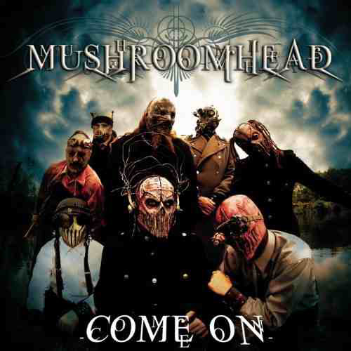 MUSHROOMHEAD - Come On cover 
