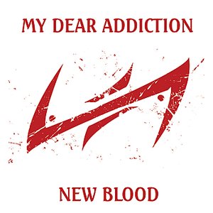 MY DEAR ADDICTION - New Blood cover 