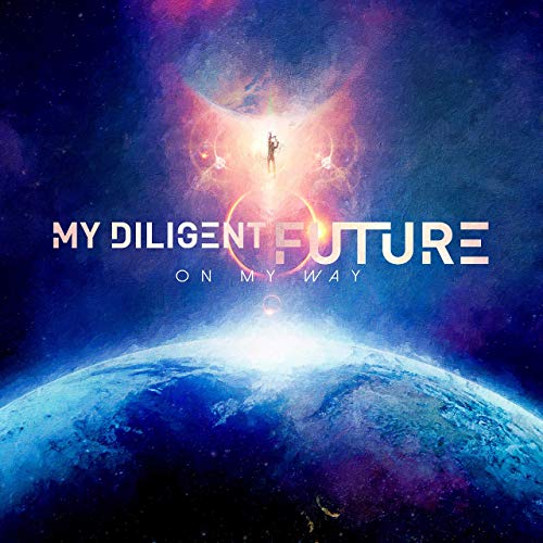 MY DILIGENT FUTURE - On My Way cover 