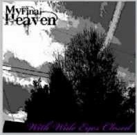 MY FINAL HEAVEN - With Wide Eyes Closed cover 