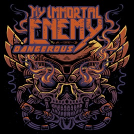 MY IMMORTAL ENEMY - Dangerous cover 