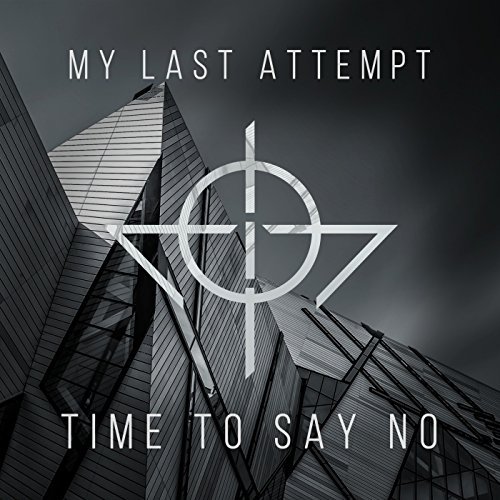 MY LAST ATTEMPT - Time to Say No cover 