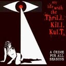 MY LIFE WITH THE THRILL KILL KULT - A Crime for All Seasons cover 