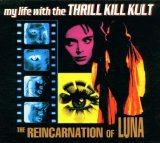 MY LIFE WITH THE THRILL KILL KULT - The Reincarnation of Luna cover 