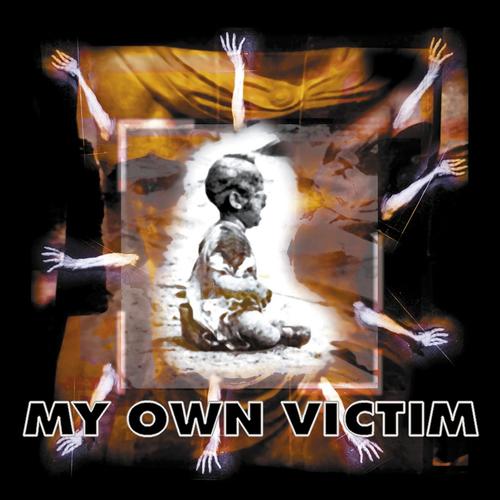 MY OWN VICTIM - My Own Victim cover 