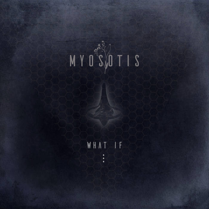 MYOSOTIS - What If​.​.​. cover 