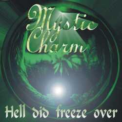 MYSTIC CHARM - Hell Did Freeze Over cover 