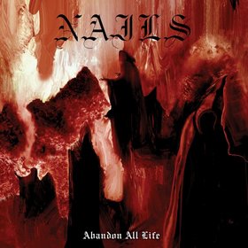NAILS - Abandon all Life cover 