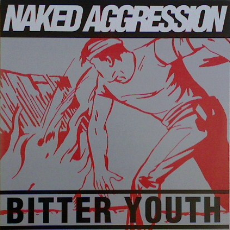 NAKED AGGRESSION - Bitter Youth cover 