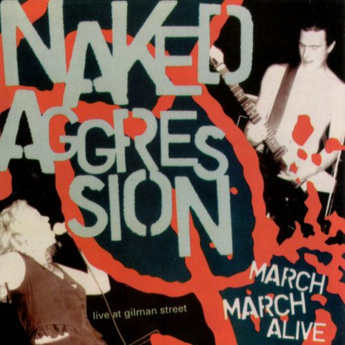 NAKED AGGRESSION - March March Alive cover 