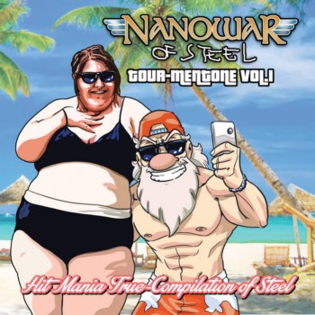 NANOWAR OF STEEL - Tour-Mentone Vol. I - Hit Mania True-Compilation of Steel cover 
