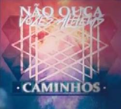 NÃO OUÇA VOZES ALHEIAS - Caminhos cover 
