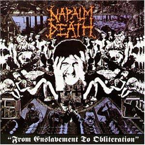 NAPALM DEATH - From Enslavement to Obliteration cover 
