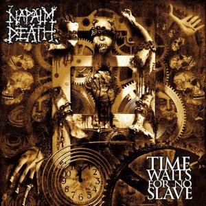NAPALM DEATH - Time Waits for No Slave cover 