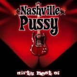 NASHVILLE PUSSY - Dirty: Best Of cover 
