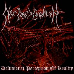 NEAR DEATH CONDITION - Delusional Perception Of Reality cover 