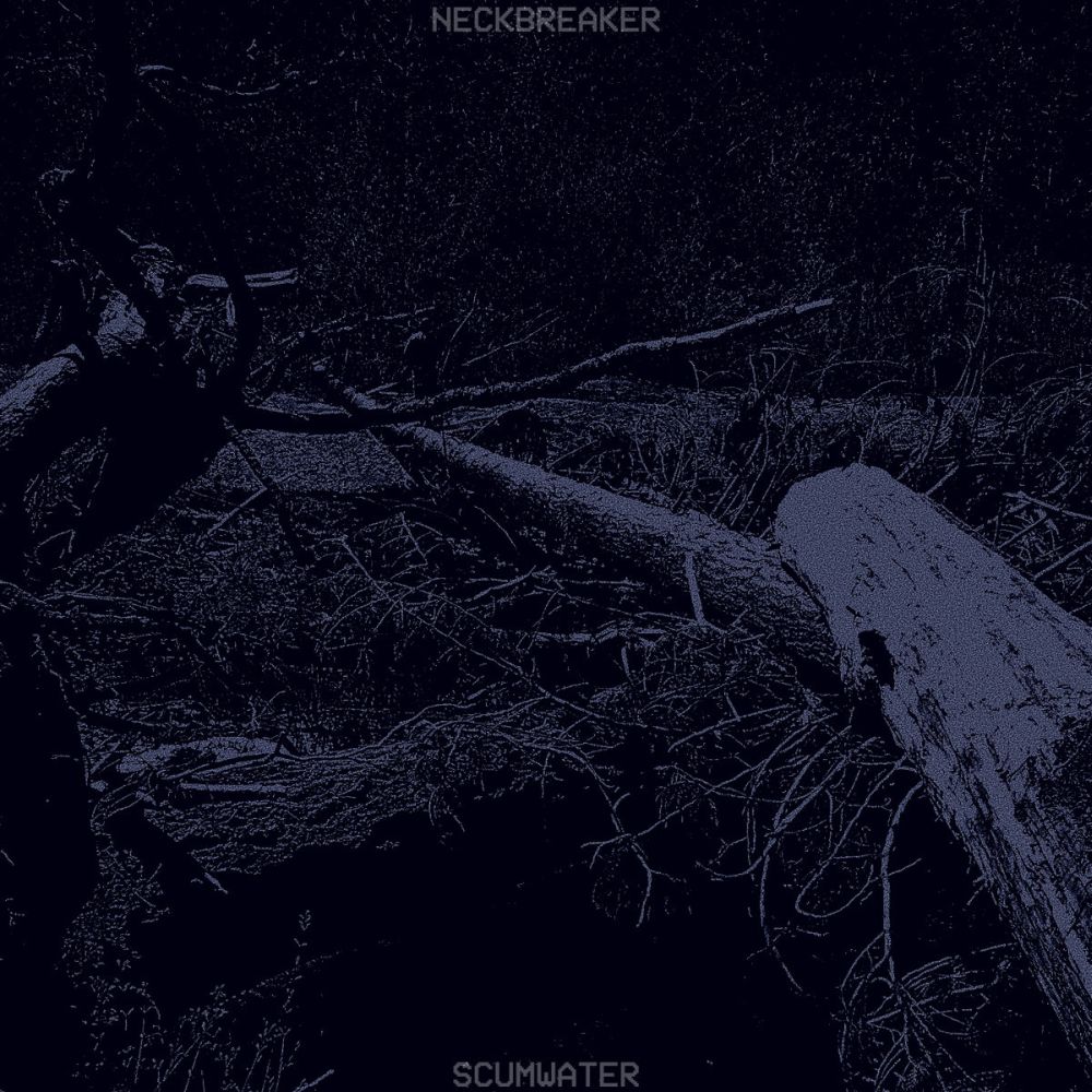 NECKBREAKER - Scumwater cover 