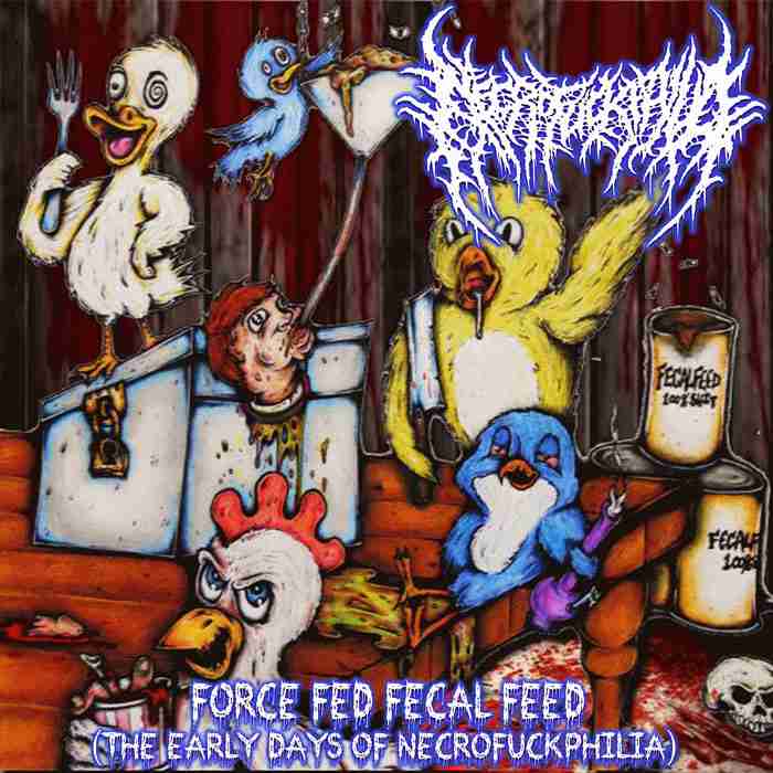 NECROFUCKPHILIA - Force Fed Fecal Feed (The Early Days of Necrofuckphilia) cover 