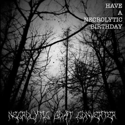 NECROLYTIC GOAT CONVERTER - Have a Necroytic Birthday cover 