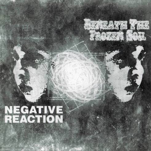 NEGATIVE REACTION - Beneath The Frozen Soil / Negative Reaction cover 