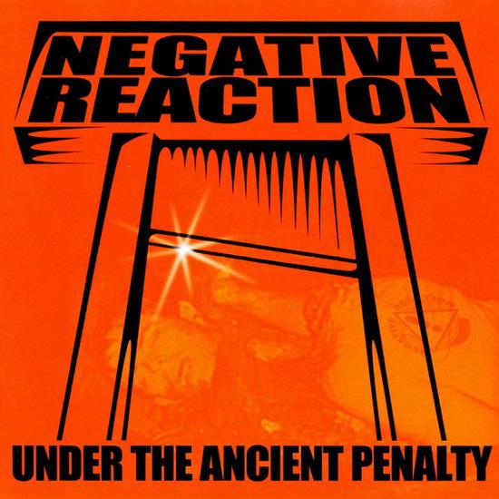 NEGATIVE REACTION - Under The Ancient Penalty cover 