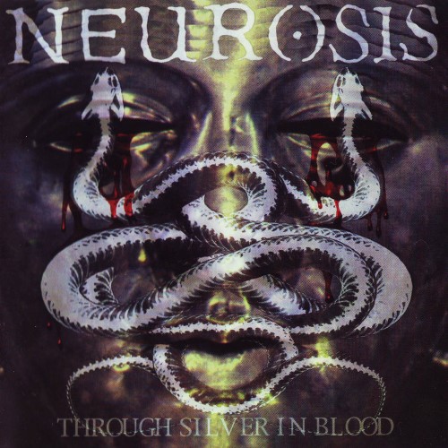 NEUROSIS - Through Silver In Blood cover 
