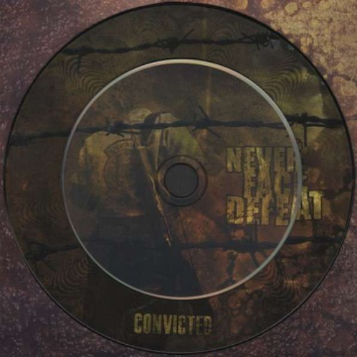 NEVER FACE DEFEAT - Convicted cover 