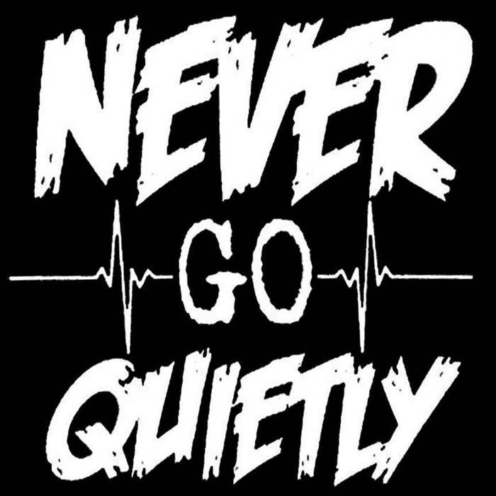 NEVER GO QUIETLY - Blackout cover 