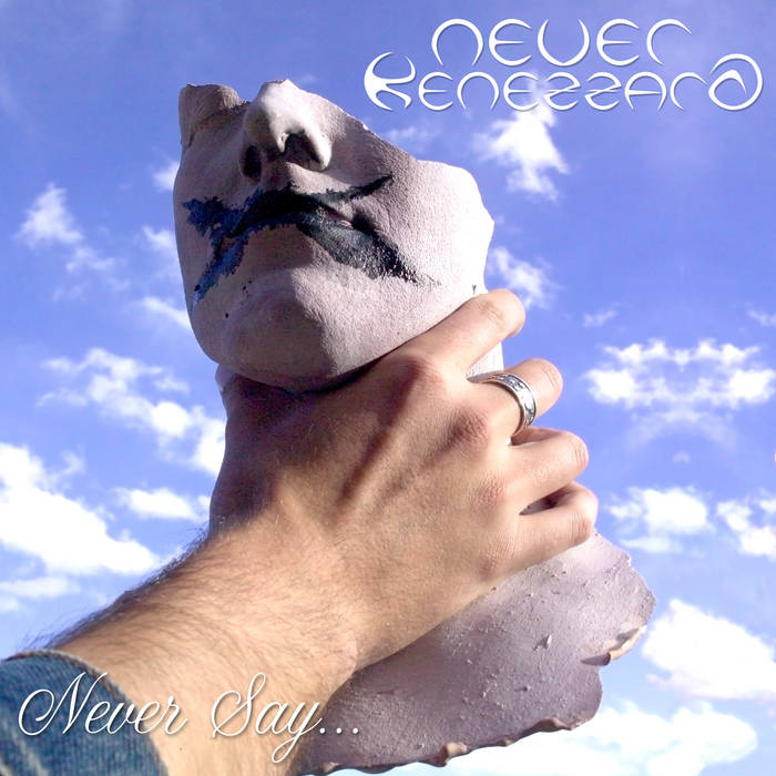 NEVER KENEZZARD - Never Say... cover 