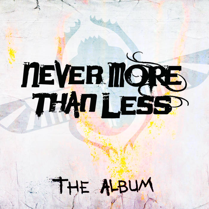 NEVER MORE THAN LESS - The Album cover 