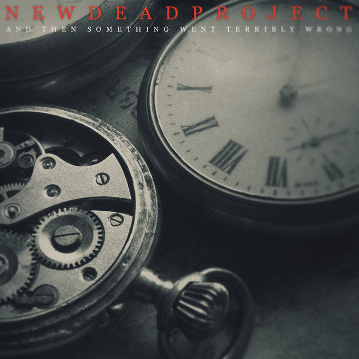 NEW DEAD PROJECT - And Then Something Went Terribly Wrong cover 