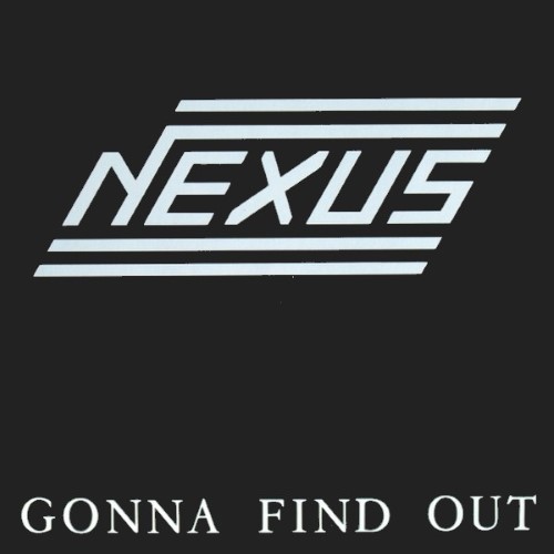 NEXUS - Gonna Find Out cover 