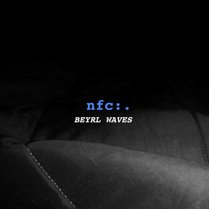 NFC:. - Beyrl Waves cover 