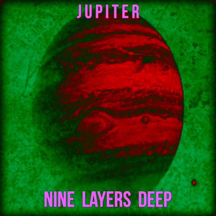NINE LAYERS DEEP - Jupiter cover 