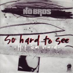 NO BROS - So Hard To See cover 