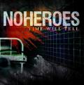 NO HEROES - Time Will Tell cover 