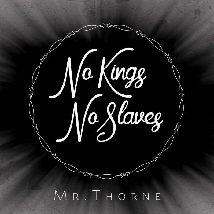 NO KINGS NO SLAVES - Mr. Thorne cover 