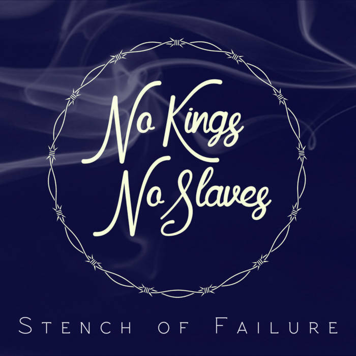 NO KINGS NO SLAVES - Stench Of failure cover 