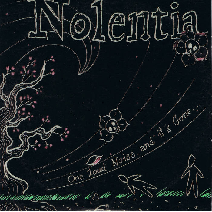 NOLENTIA - ... One Loud Noise And It's Gone ... cover 