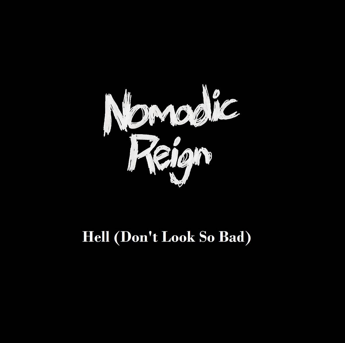 NOMADIC REIGN - Hell (Don't Look So Bad) cover 
