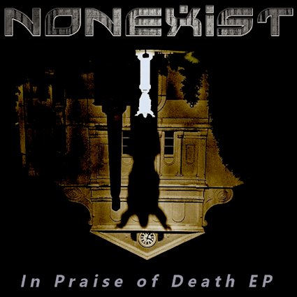NONEXIST - In Praise of Death cover 