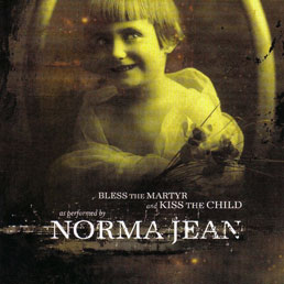 NORMA JEAN - Bless the Martyr and Kiss the Child cover 