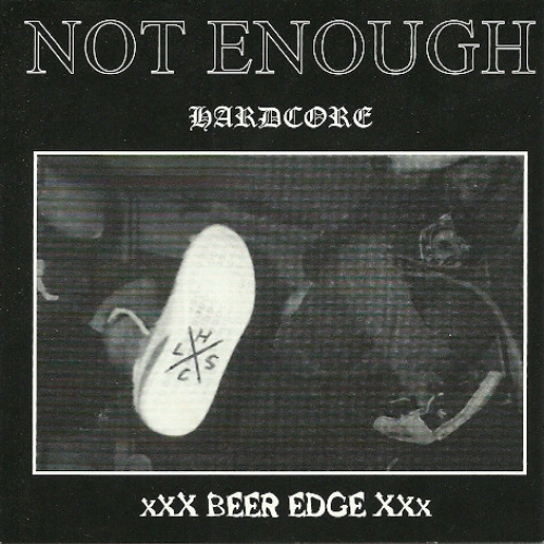 NOT ENOUGH - XXX Beer Edge XXX cover 